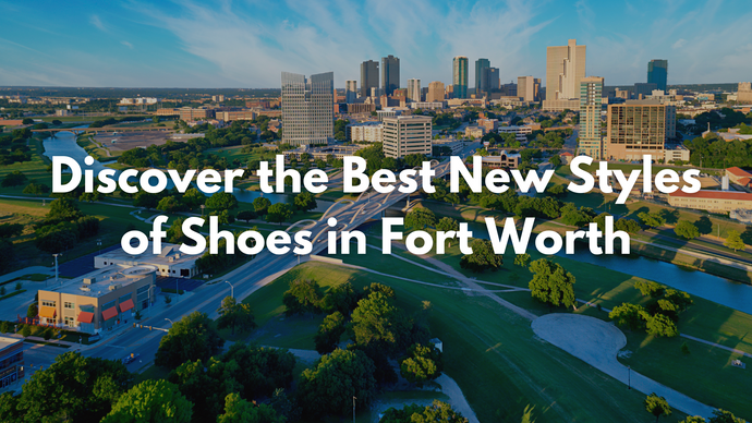 Discover the Best New Styles of Shoes in Fort Worth: Cartan's Has You Covered!