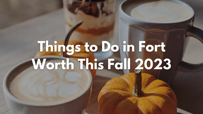 Fall in Fort Worth 2023: A Seasonal Guide to the City's Best